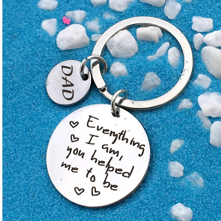 New Mother's Day Father's Day Gift Everything i am..to be stainless steel keychain