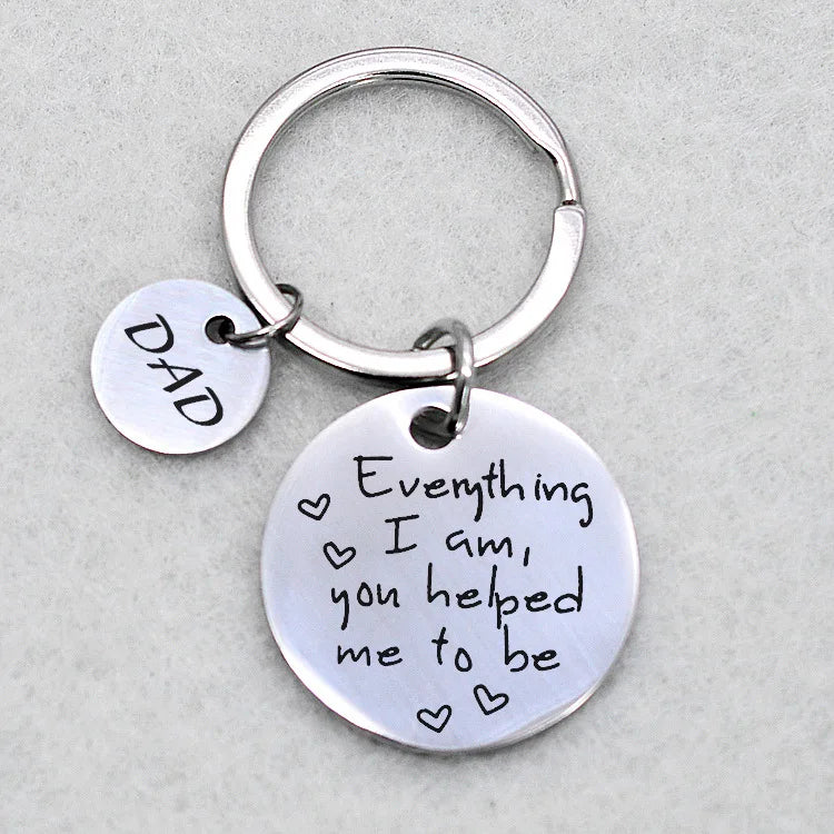 New Mother's Day Father's Day Gift Everything i am..to be stainless steel keychain