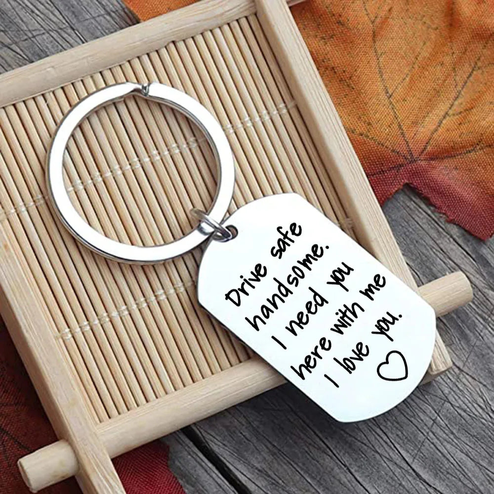 New Drive Safe Handsome Keychain Pendant  Drive Safe Handsome I Need You Here with Me Key Chain Father's Day Birthday Gift