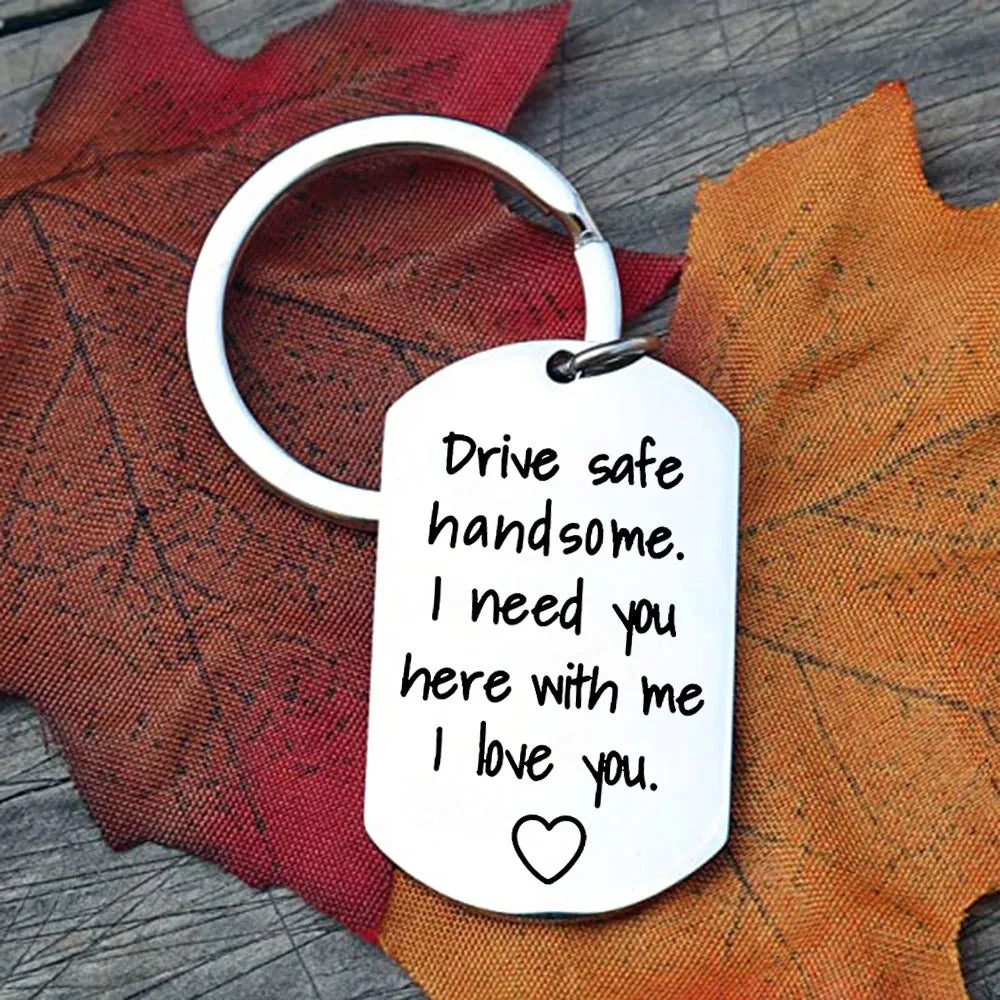 New Drive Safe Handsome Keychain Pendant  Drive Safe Handsome I Need You Here with Me Key Chain Father's Day Birthday Gift