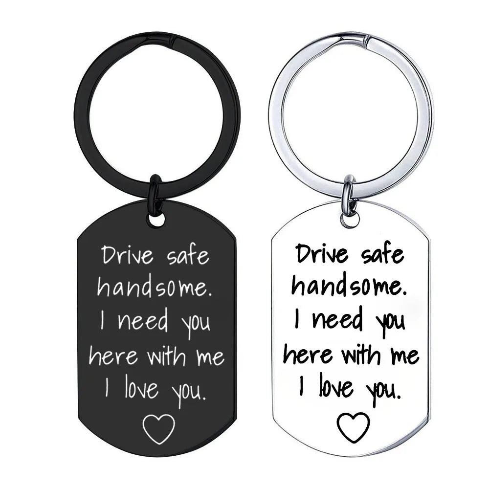 New Drive Safe Handsome Keychain Pendant  Drive Safe Handsome I Need You Here with Me Key Chain Father's Day Birthday Gift