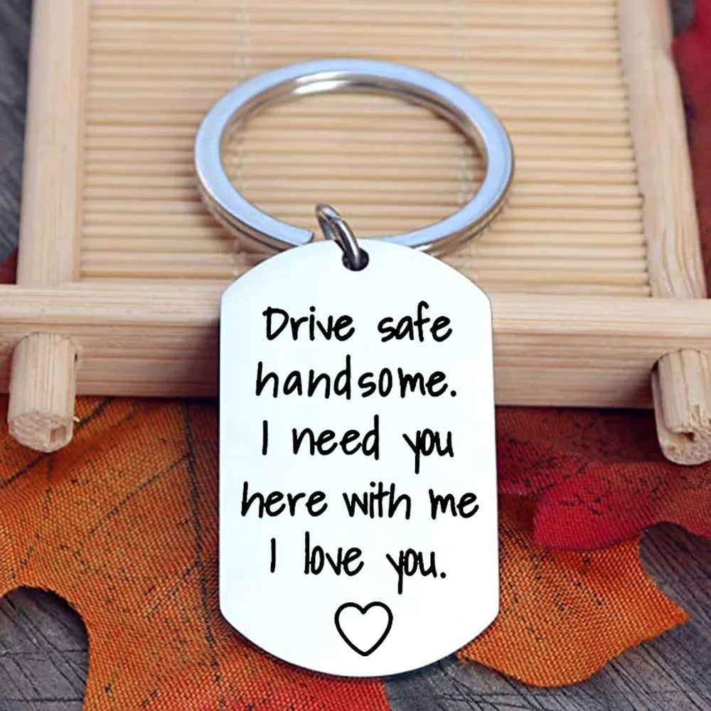 New Drive Safe Handsome Keychain Pendant  Drive Safe Handsome I Need You Here with Me Key Chain Father's Day Birthday Gift