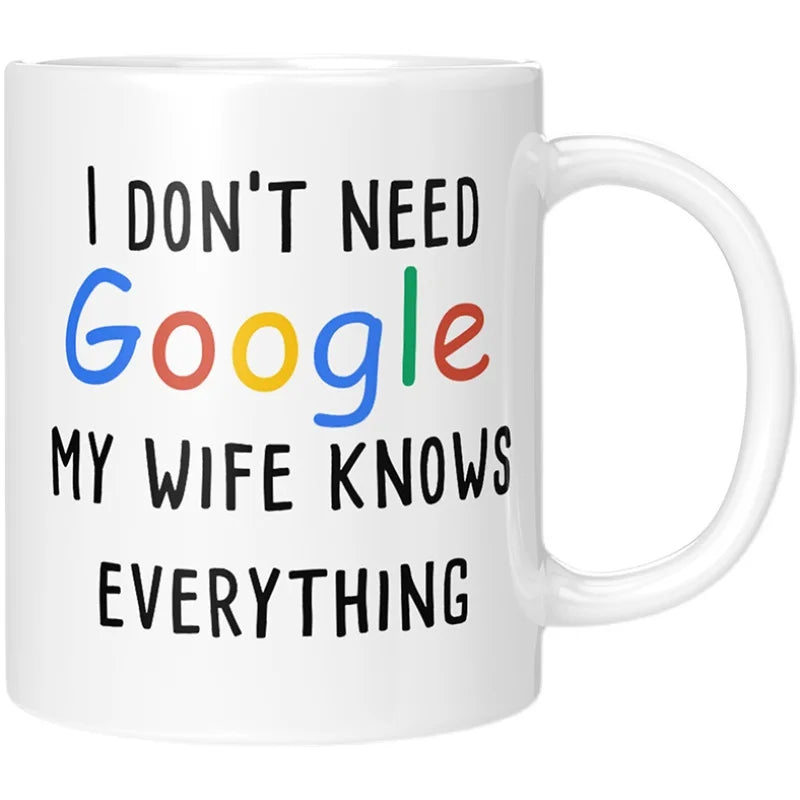 i do not need chatgpt my wife knows everything mug Funny white ceramic Mug friends birthday Gift Cup